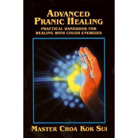 advanced pranic healing a practical manual on color pranic healing